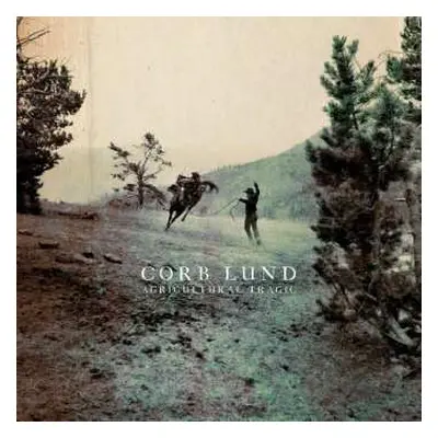 CD Corb Lund: Agricultural Tragic