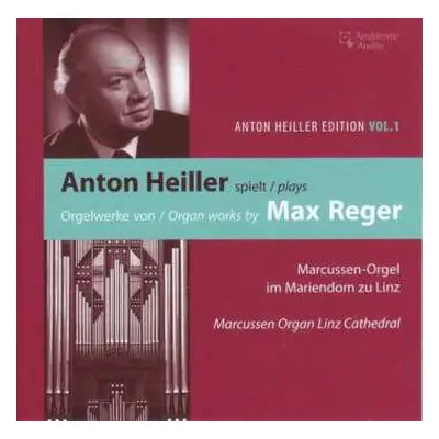 CD Max Reger: Anton Heiller Spielt Orgelwerke von Max Reger = Anton Heiller Plays Organ Works By