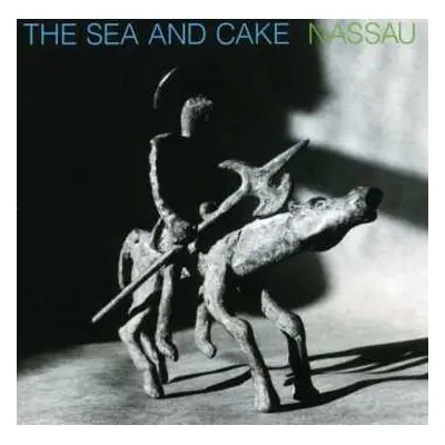 CD The Sea And Cake: Nassau