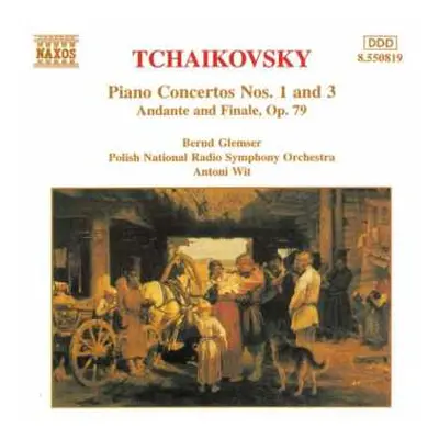 CD Pyotr Ilyich Tchaikovsky: Piano Concertos Nos. 1 And 3 / Andante And Finale, Op. 79