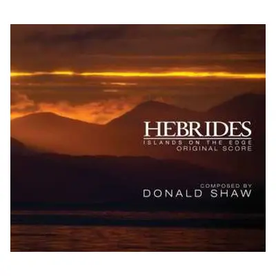 CD Donald Shaw: Hebrides - Islands On The Edge Original Score