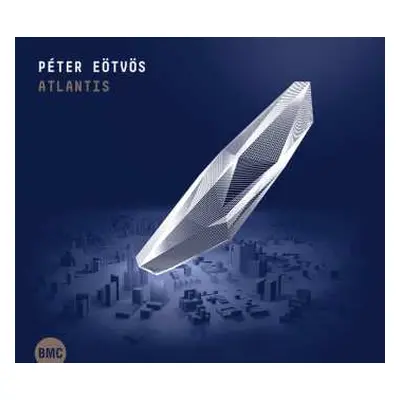 CD Peter Eötvös: Atlantis