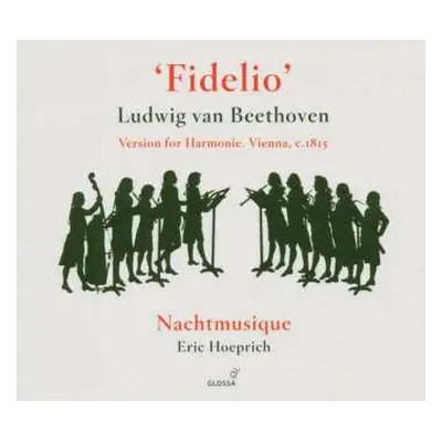 CD Ludwig van Beethoven: 'Fidelio' (Version For Harmonie. Vienna, c.1815)