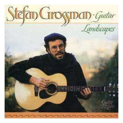 CD Stefan Grossman: Guitar Landscapes