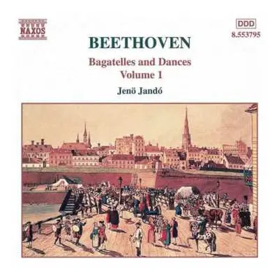 CD Ludwig van Beethoven: Bagatelles And Dances Volume 1