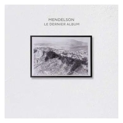 LP Mendelson: Le Dernier Album