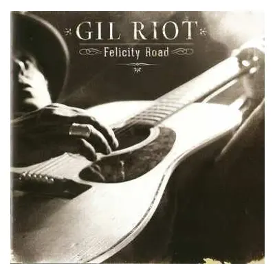 CD Gil Riot: Felicity Road