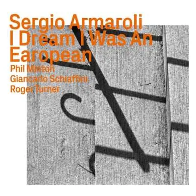 CD Sergio Armaroli: I Dream I Was An Earopean