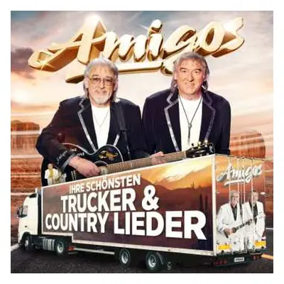 CD Die Amigos: Ihre Schönsten Trucker & Country Lieder