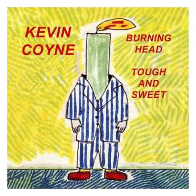 2CD Kevin Coyne: Burning Head & Tough And Sweet