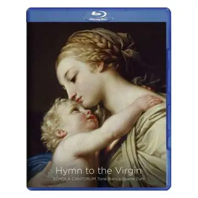 Blu-ray/SACD Schola Cantorum: Hymn To The Virgin