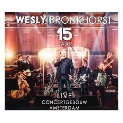 CD/2DVD Wesly Bronkhorst: 15 Jaar Live