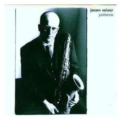 CD Jason Seizer: Patience