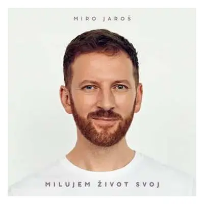 CD Miroslav Jaroš: Milujem Život Svoj