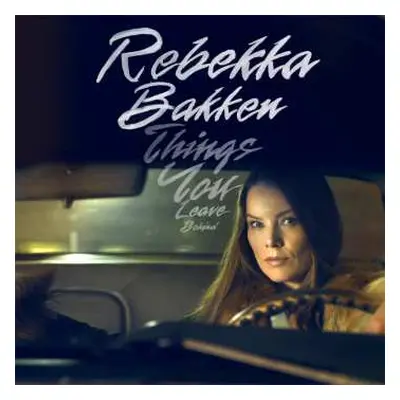 CD Rebekka Bakken: Things You Leave Behind