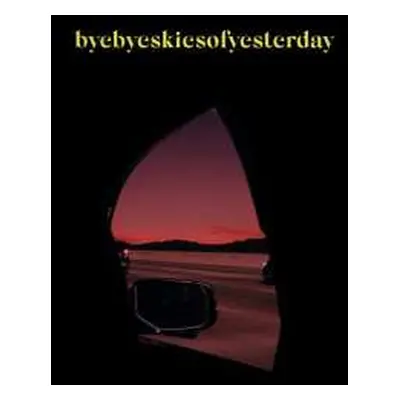 CD Matija: Byebyeskiesofyesterday