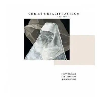 2LP Penny Rimbaud: Christ's Reality Asylum