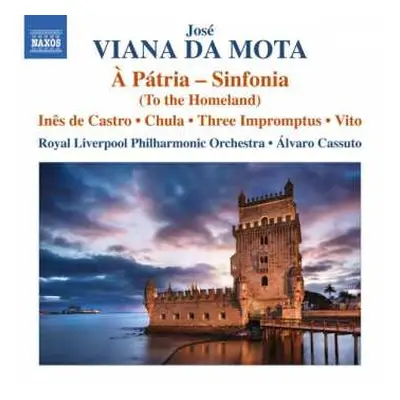 CD Royal Liverpool Philharmonic Orchestra: À Pátria - Sinfonia • Inês De Castro • Chula • Three 