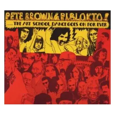 CD Pete Brown & Piblokto!: Things May Come And Things May Go, But The Art School Dance Goes On F