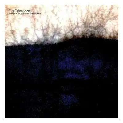 CD The Telescopes: Songs Of Love And Revolution