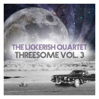 CD The Lickerish Quartet: Threesome Vol. 3