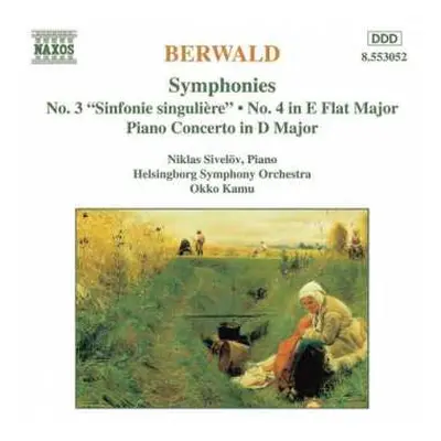 CD Franz Berwald: Symphonies No. 3 "Sinfonie Singulière" • No. 4 in E Flat Major • Piano Concert