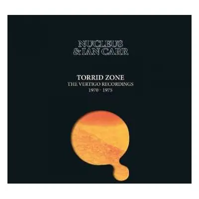 6CD/Box Set Nucleus: Torrid Zone (The Vertigo Recordings 1970 - 1975)