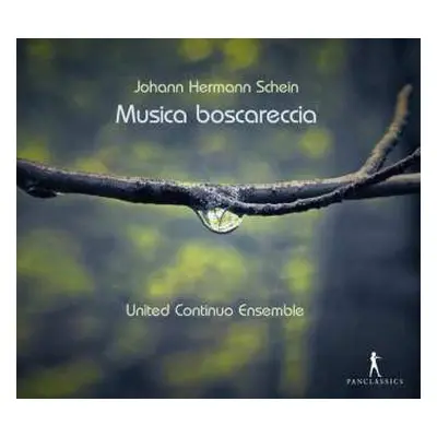 CD Johann Hermann Schein: Musica Boscareccia