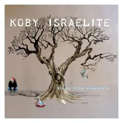 CD Koby Israelite: Blues From Elsewhere DIGI