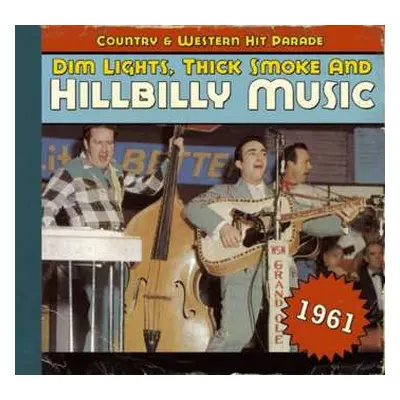 CD Various: Dim Lights Thick Smoke & Hillbilly Music - Country & Western Hit Parade - 1961