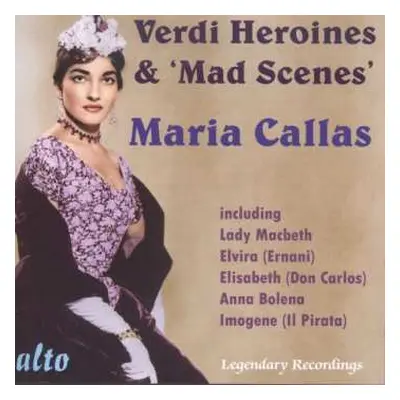 CD Giuseppe Verdi: Maria Callas - Verdi Heroines & Mad Scenes