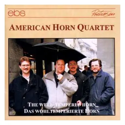 CD American Horn Quartet: The Well-Tempered Horn = Das Wohltemperierte Horn