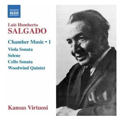 CD Luis Humberto Salgado: Chamber Music ● 1 - Viola Sonata, Selene, Cello Sonata, Woodwind Quint