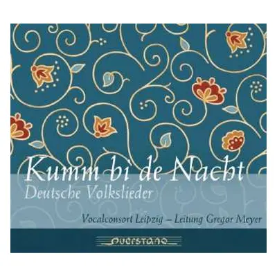 CD Various: Vocalconsort Leipzig - Kumm Bi De Nacht (volkslieder)