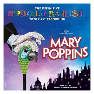 CD Mary Poppins / London O.c.r.: Mary Poppins (the Definitive Supercalifragilistic 2020 Cast Rec