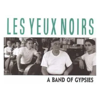 2CD A Band Of Gypsies: Les Yeux Noirs