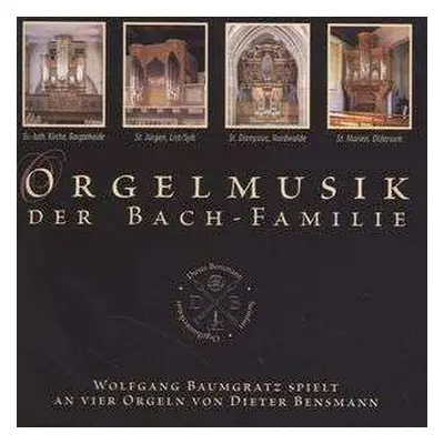 CD Johann Christoph Friedrich Bach: Wolfgang Baumgratz - Orgelmusik Der Bach-familie