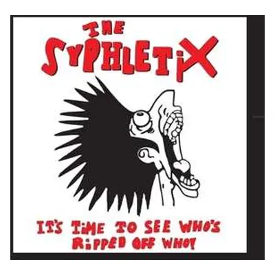 2LP The Syphletix: It's Time To See Who's Ripped Of Who!