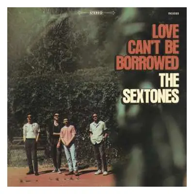 CD The Sextones: Love Can't Be Borrowed DIGI