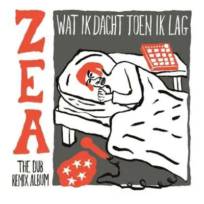 LP Zea: Wat Ik Dacht Toen Ik Lag (zea The Dub Remix Album)