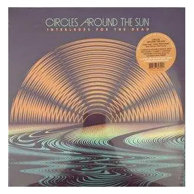 2LP Circles Around The Sun: Interludes For The Dead CLR | LTD