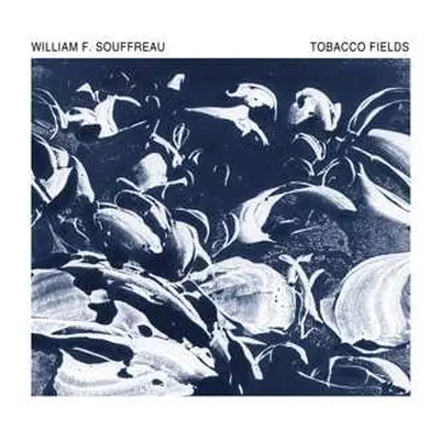 CD William Souffreau: Tobacco Fields DIGI