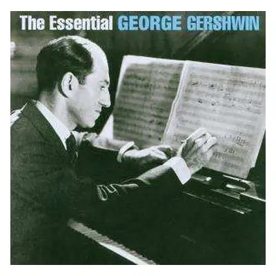 2CD George Gershwin: The Essential George Gershwin