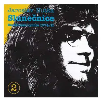 CD Jaroslav Hutka: Slunečnice, Baráčnická Rychta 1974/II