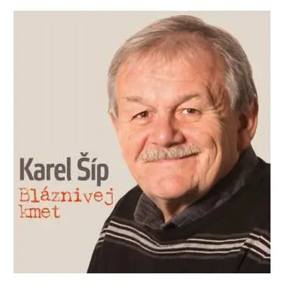 CD Karel Šíp: Bláznivej kmet (70 let)