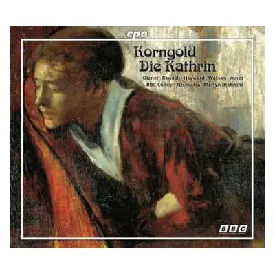 3CD Erich Wolfgang Korngold: Die Kathrin