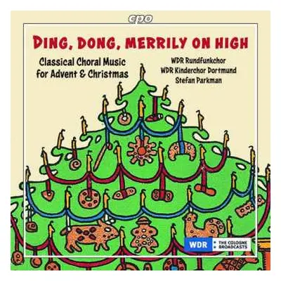 CD Otto Olsson: Wdr Rundfunkchor Köln - Ding, Dong, Merrily On High