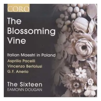 CD The Sixteen: The Blossoming Vine - Italian Maestri In Poland