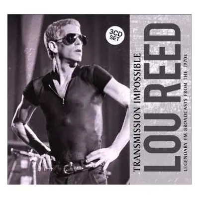 3CD Lou Reed: Transmission Impossible (Legendary Broadcasts From The 1970s)