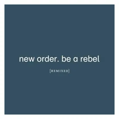 CD New Order: Be A Rebel